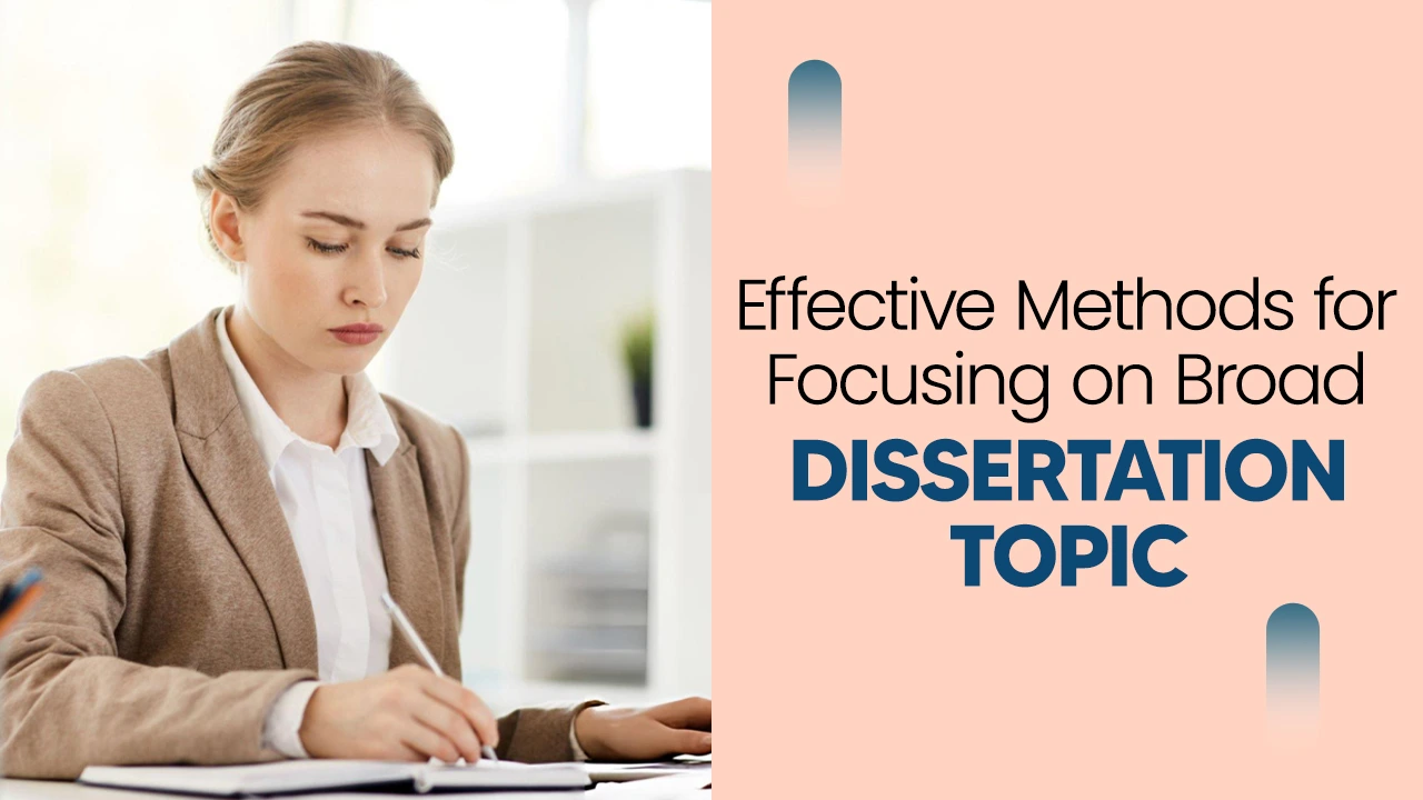 Effective Methods for Focusing a Broad Dissertation Topic