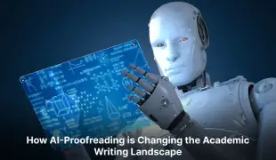How AI-Proofreading is Changing the Academic Writing Landscape