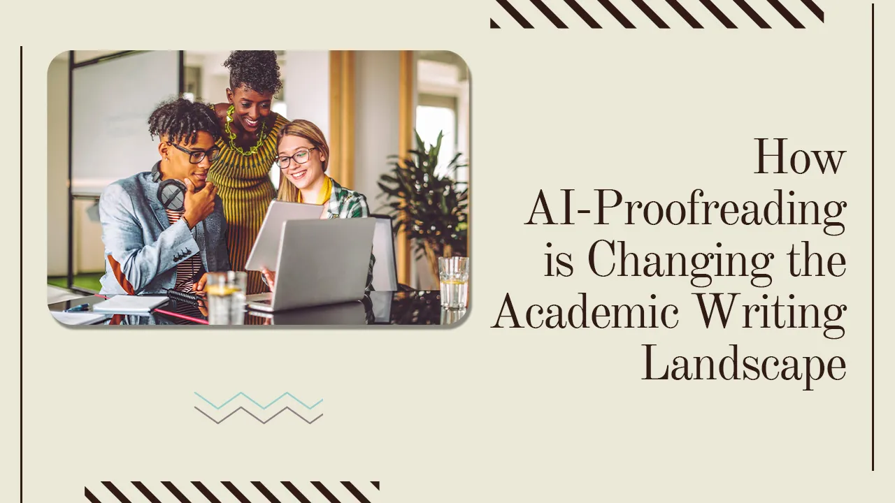 How AI-Proofreading is Changing the Academic Writing?