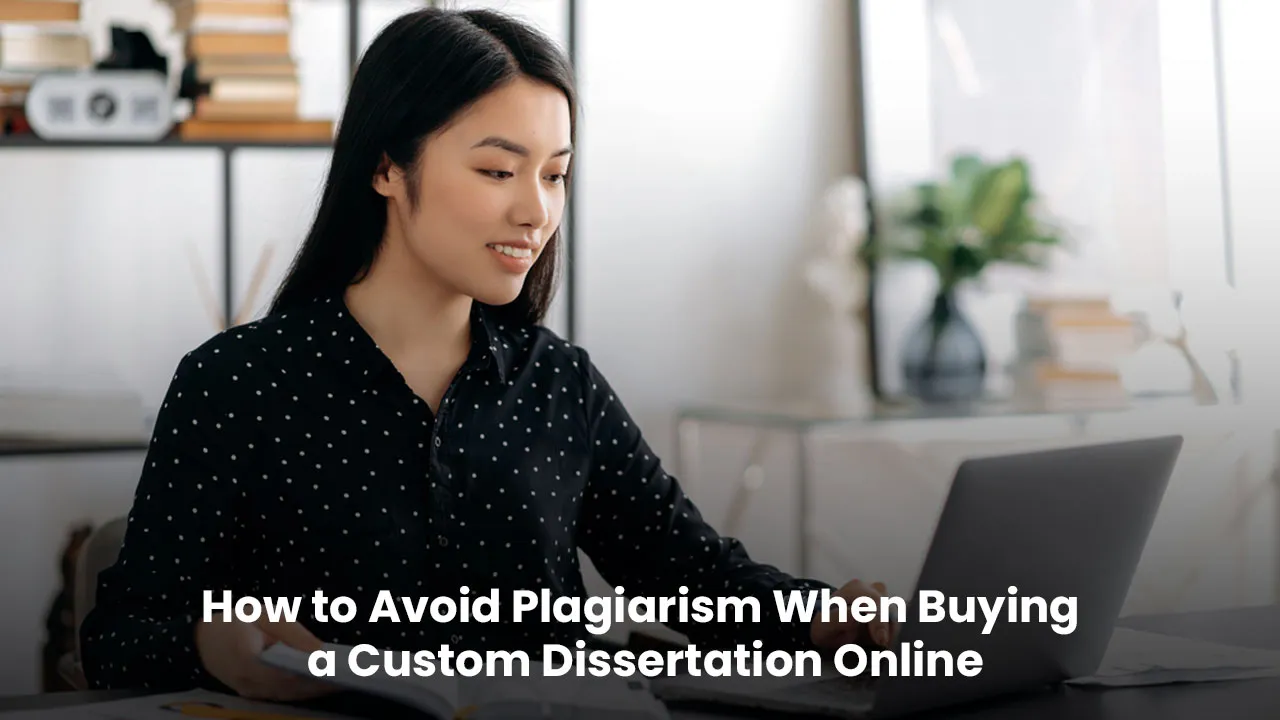 How to Avoid Plagiarism When Buying a Custom Dissertation Online