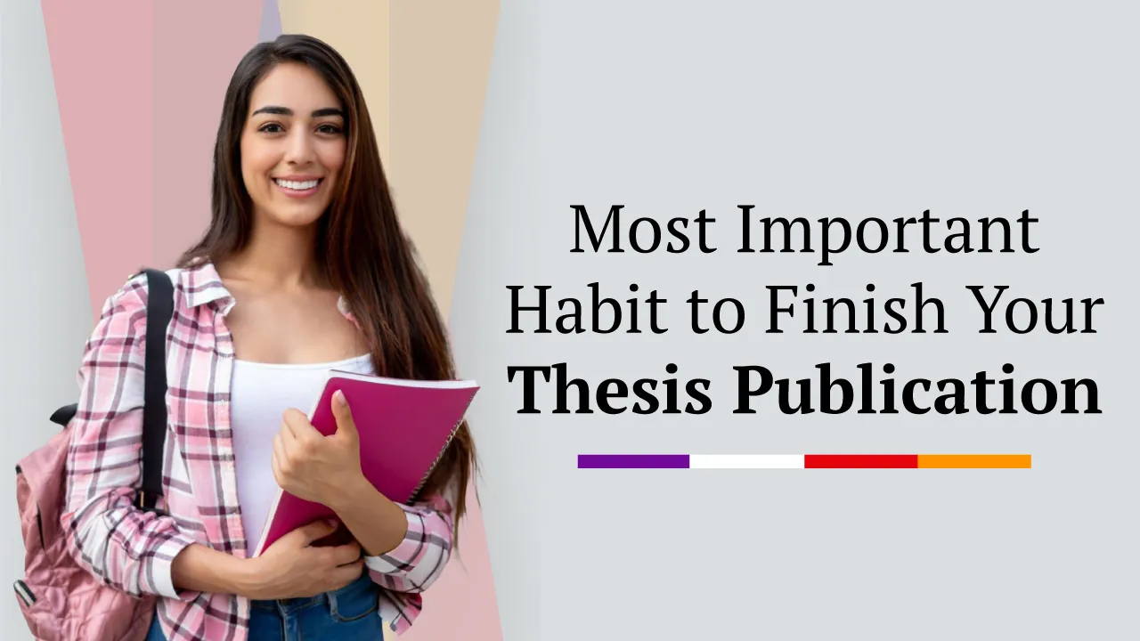 What are the Most Important Habits to Finish Your Thesis?