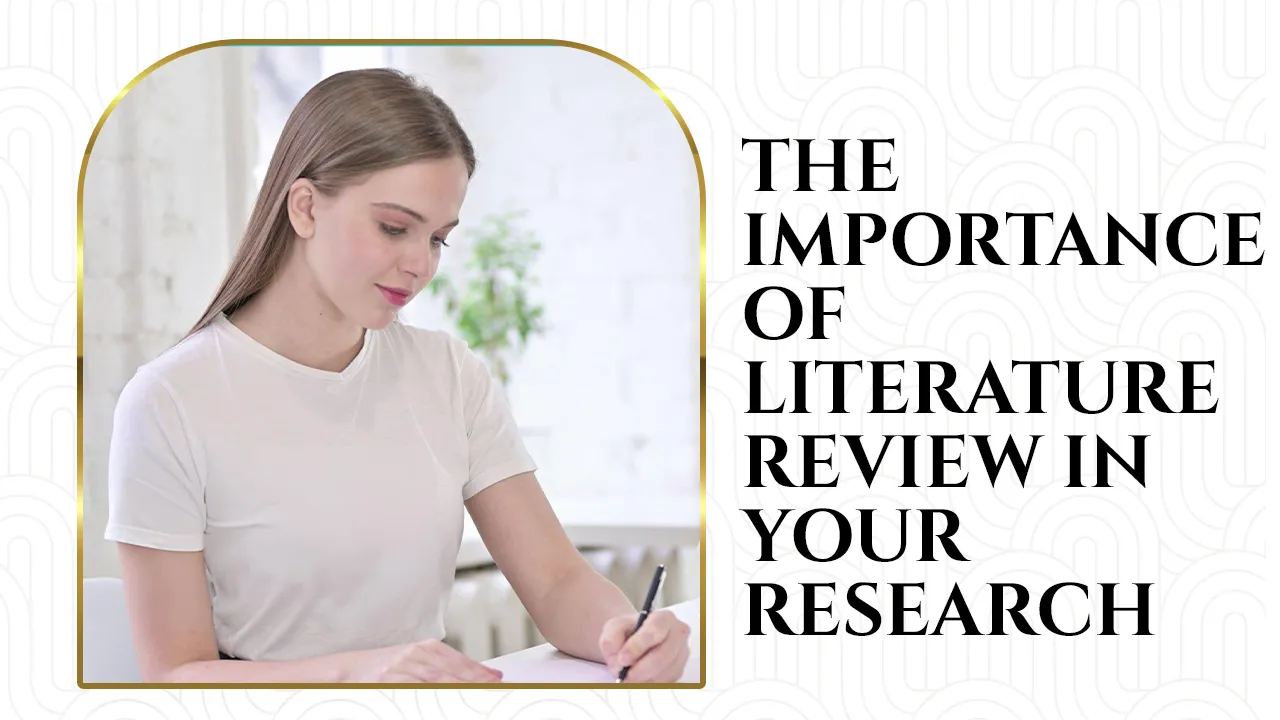 Why Literature Review is Important in Your Research?
