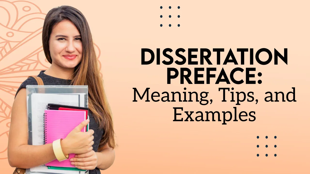 Dissertation Preface: Meaning, Tips & Examples