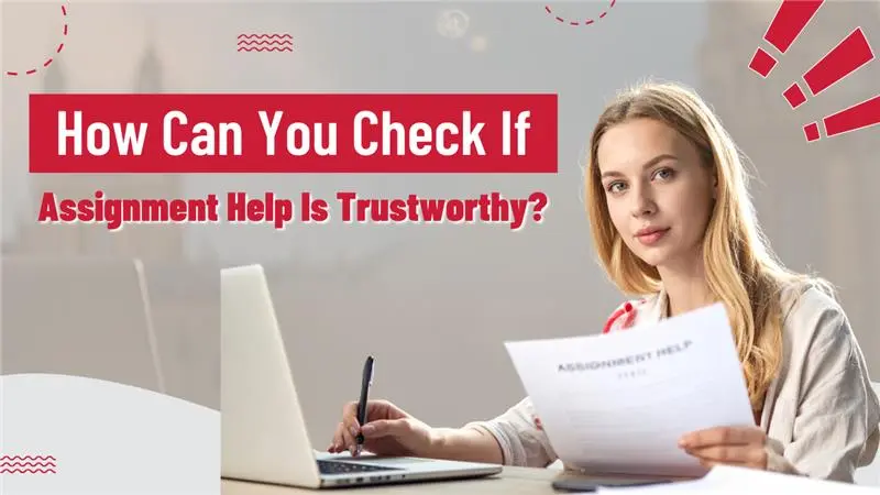 Assignment Help Services: Are They Safe and Reliable?
