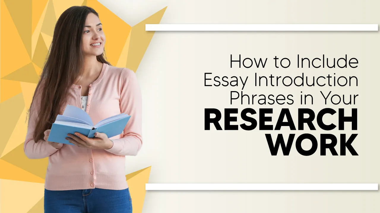 How to Include Essay Introduction Phrases In a Research Work?