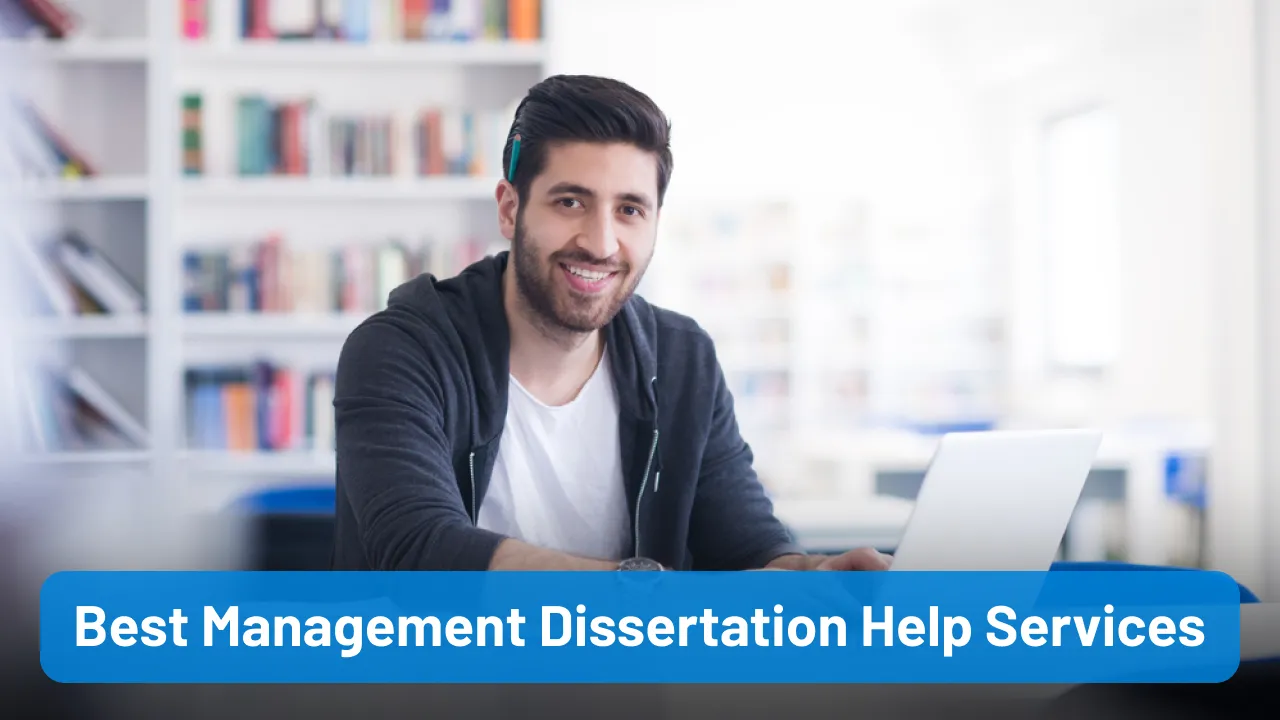 How to Choose the Right Service for Management Dissertation Help