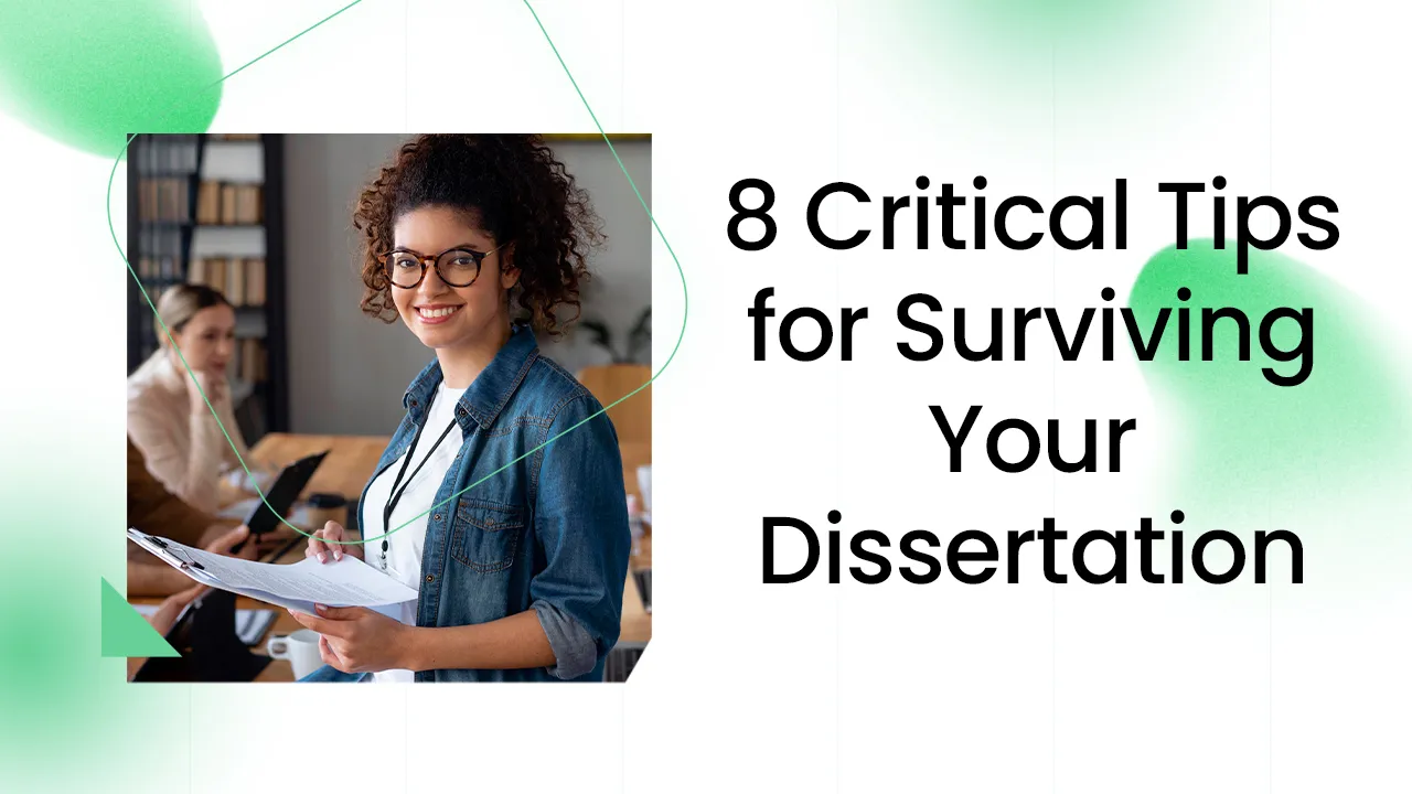 8 Critical Tips for Surviving Your Dissertation