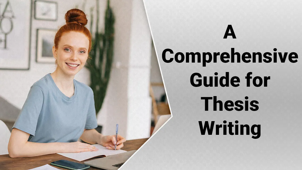 A Comprehensive Guide for Thesis Writing