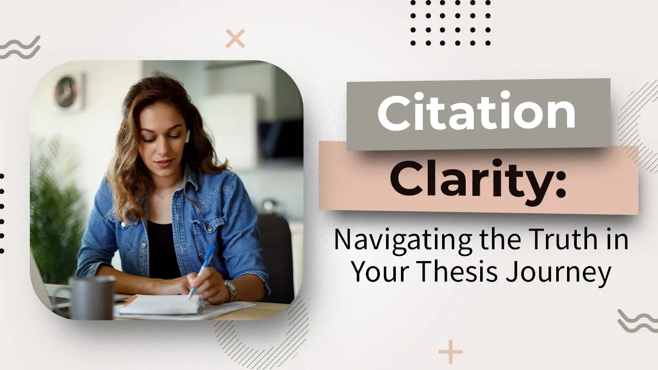 Citation Clarity Navigating the Truth in Your Thesis Journey
