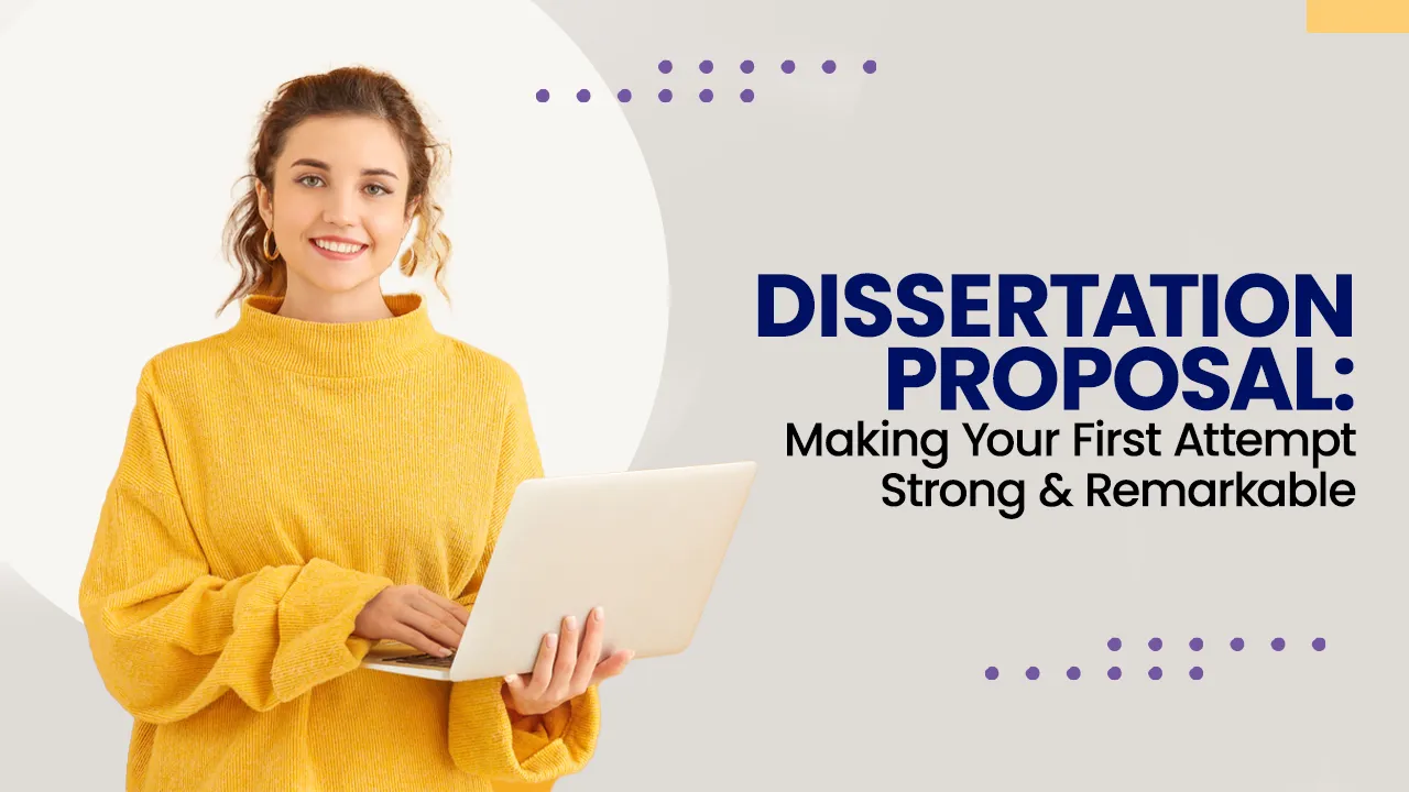 Dissertation Proposal Making Your First Attempt Strong and Remarkable