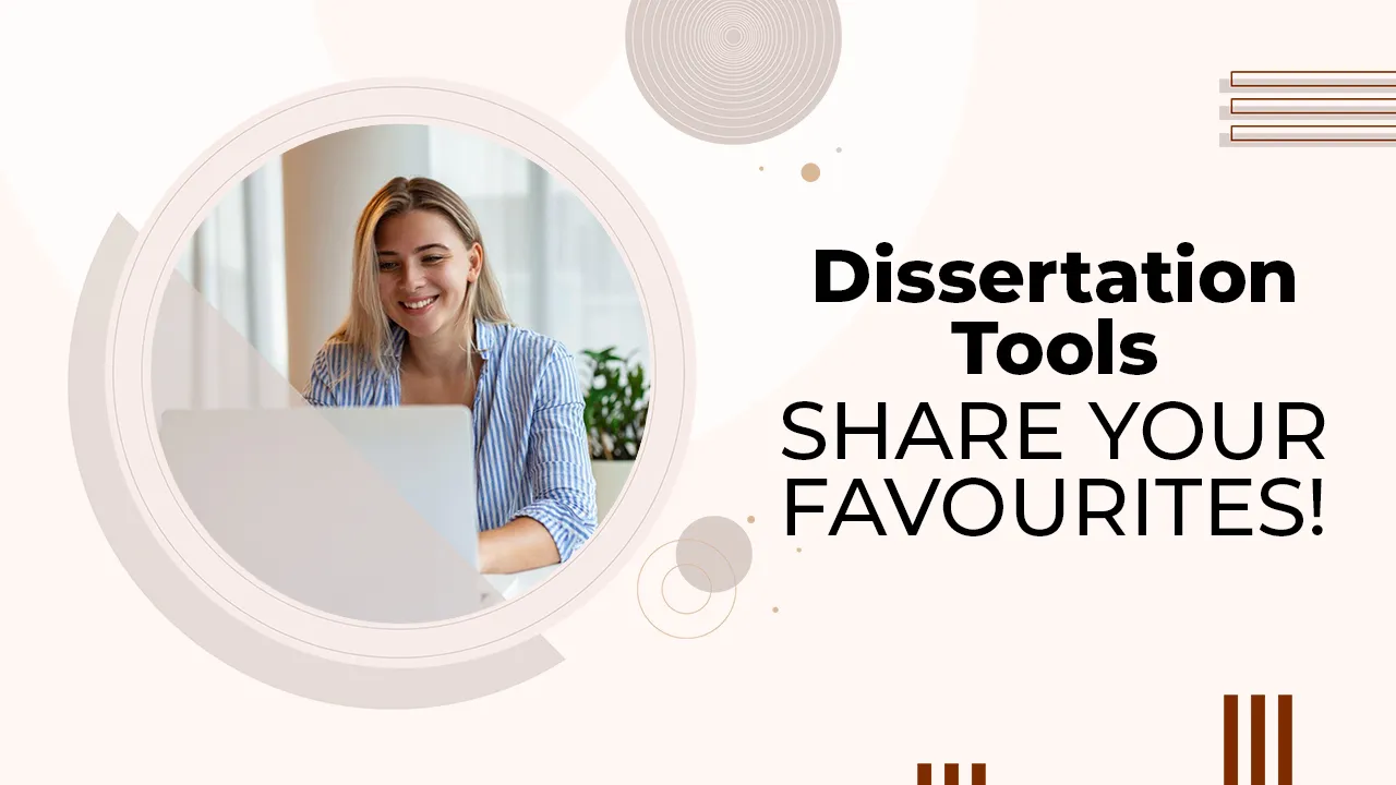 Dissertation Tools Share Your Favourites
