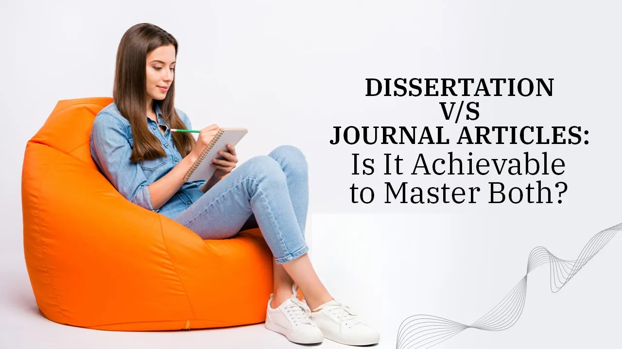 Dissertation vs Journal Articles Is It Achievable to Master Both