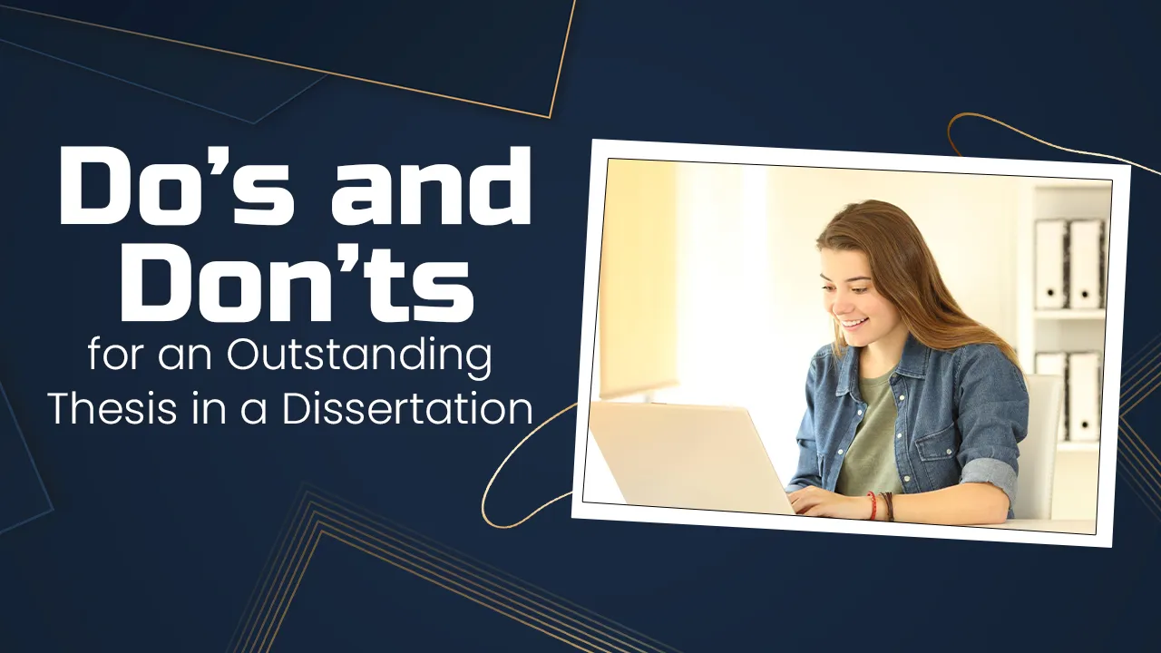 Dos and Donts for an Outstanding Thesis in a Dissertation