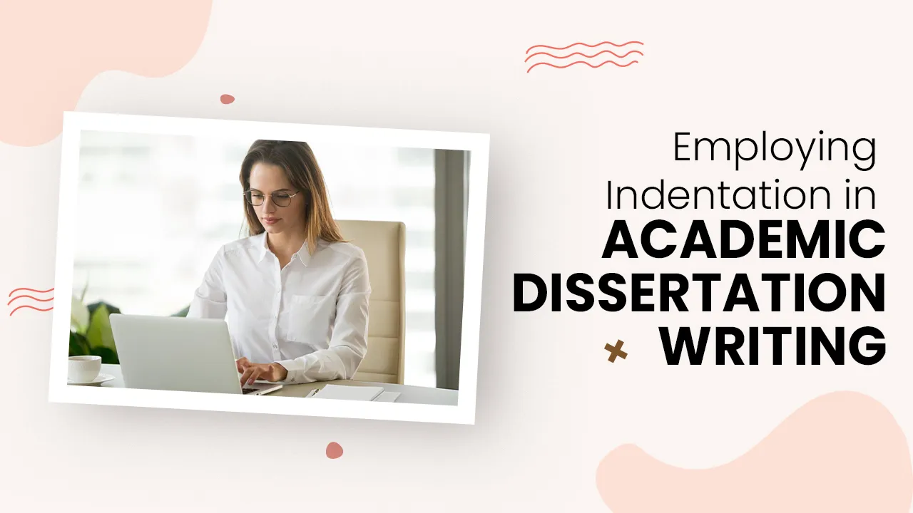 Employing Indention in Academic Dissertation Writing