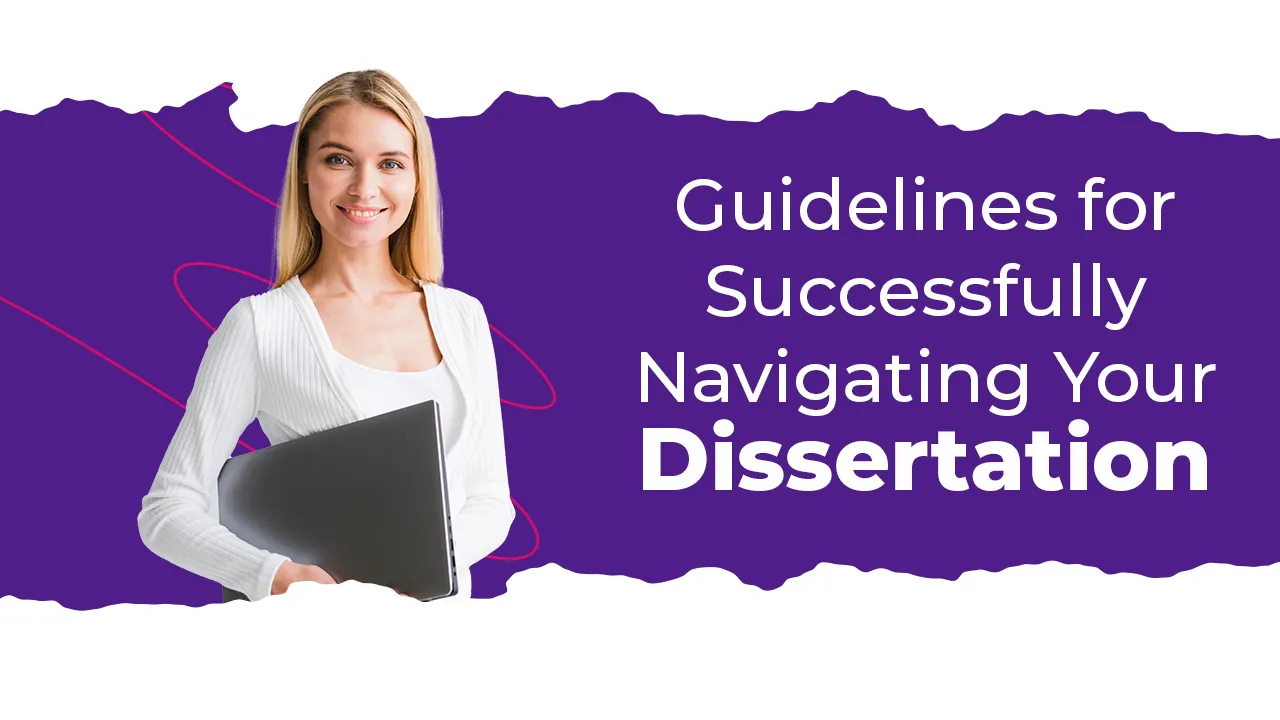 Guidelines for Successfully Navigating Your Dissertation