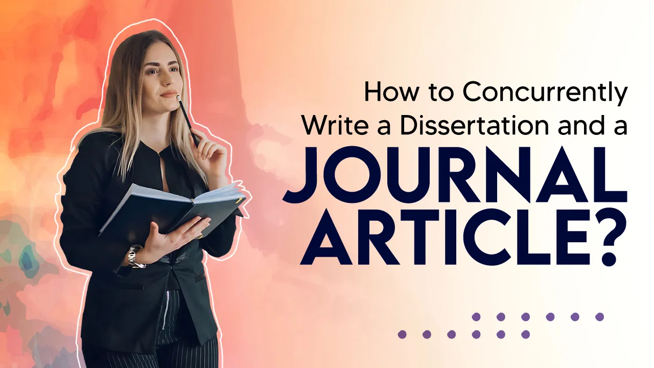 How to Concurrently Write a Dissertation and a Journal Article