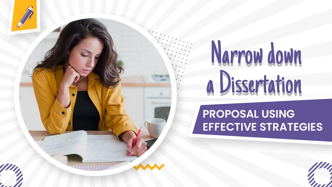 Narrow Down a Dissertation Proposal Using Effective Strategies