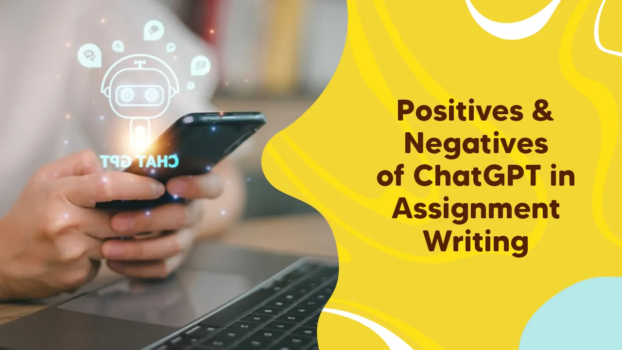 Positives and Negatives of ChatGPT in Assignment Writing