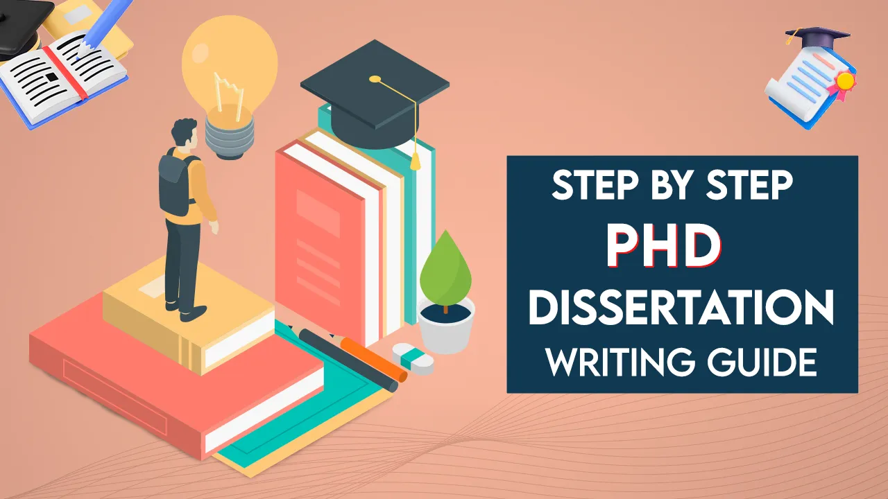 Step by Step Phd Dissertation Writing Guide