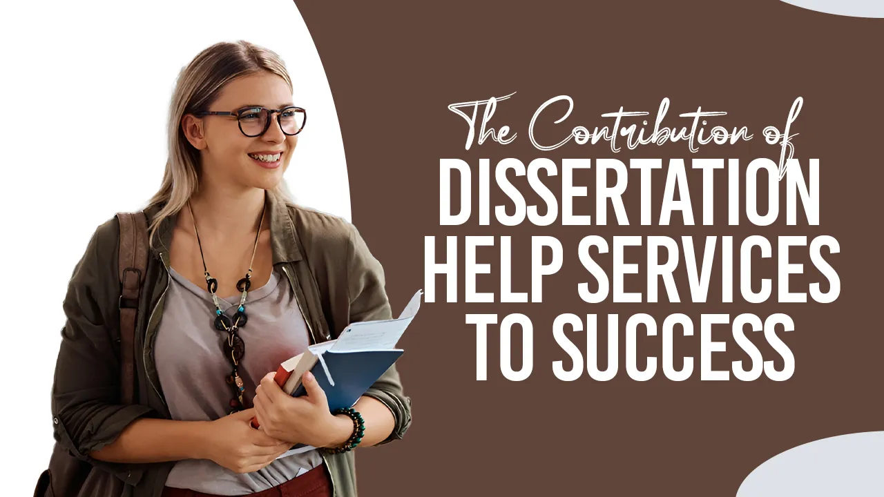 The Contribution of Dissertation Help Services to Success