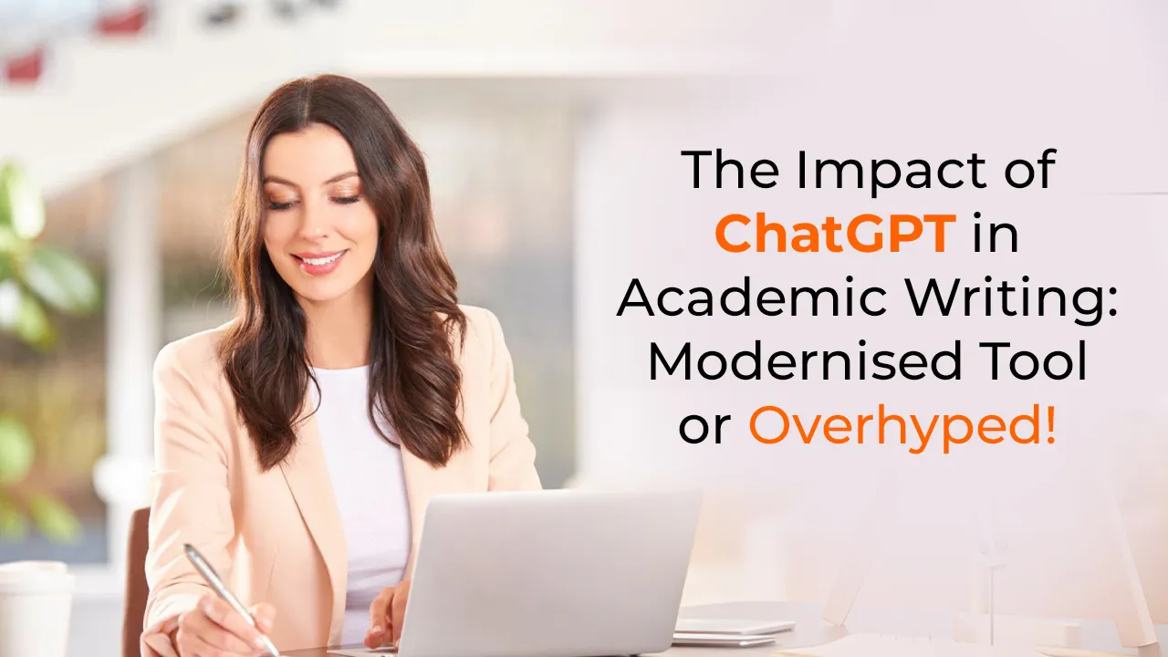 The Impact of ChatGPT in Academic Writing Modernised Tool or Overhyped