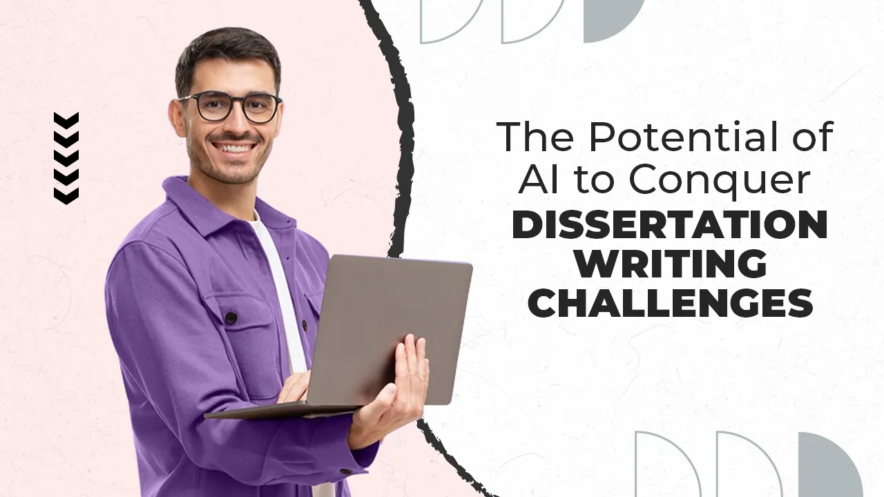 The Potential of AI to Conquer Dissertation Writing Challenges
