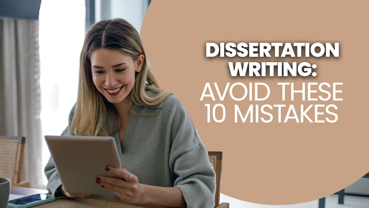 10 Common Mistakes to Avoid in Dissertation Writing