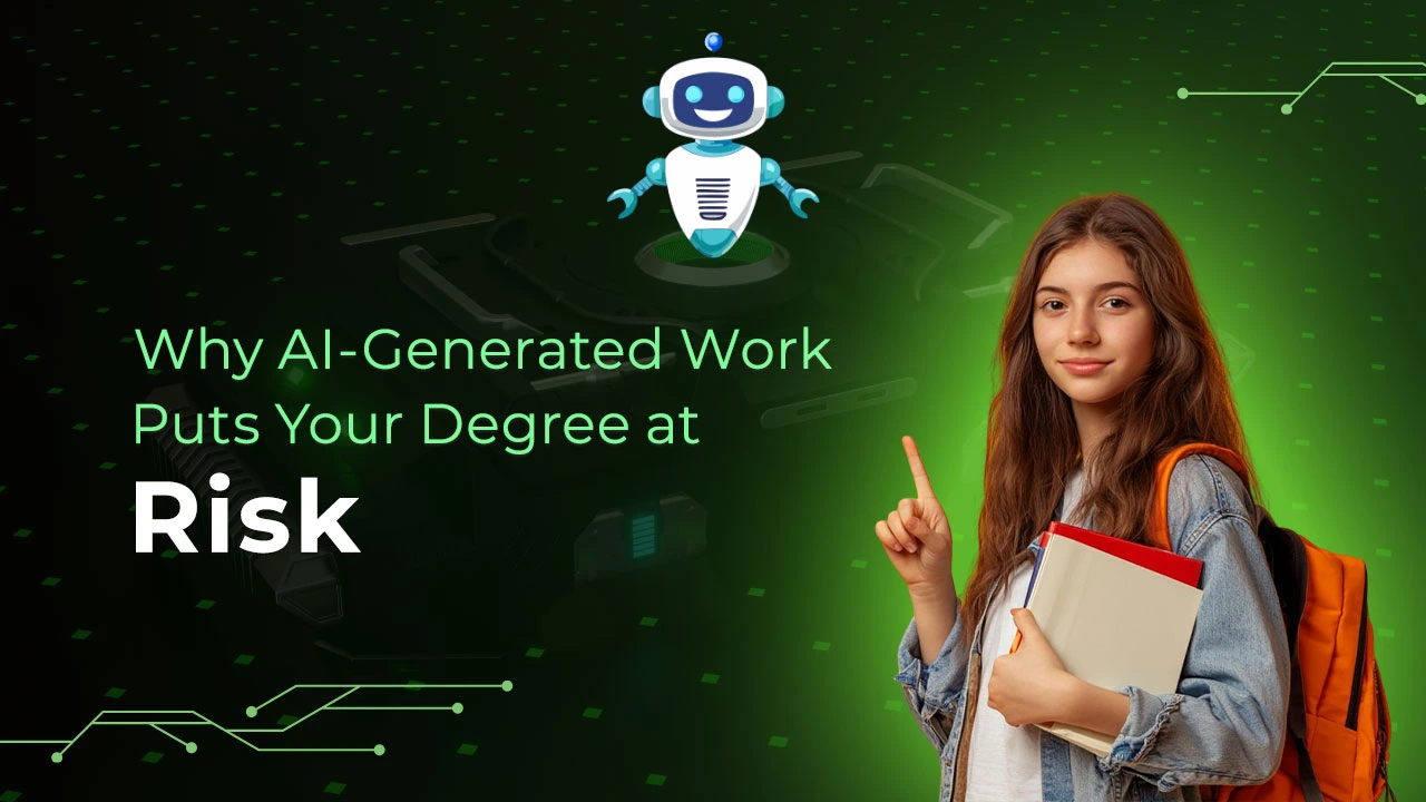 Why AI-Generated Work Puts Your Degree at Risk
