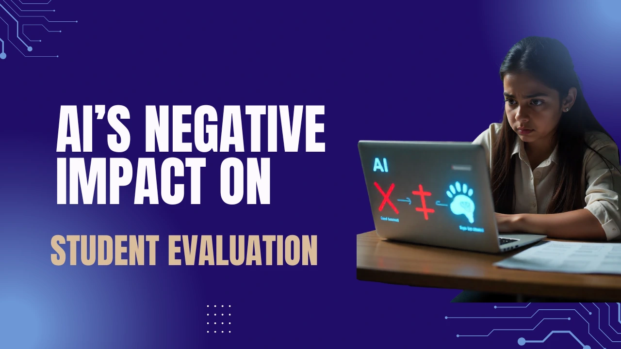 AI’s Negative Impact on Student Evaluation