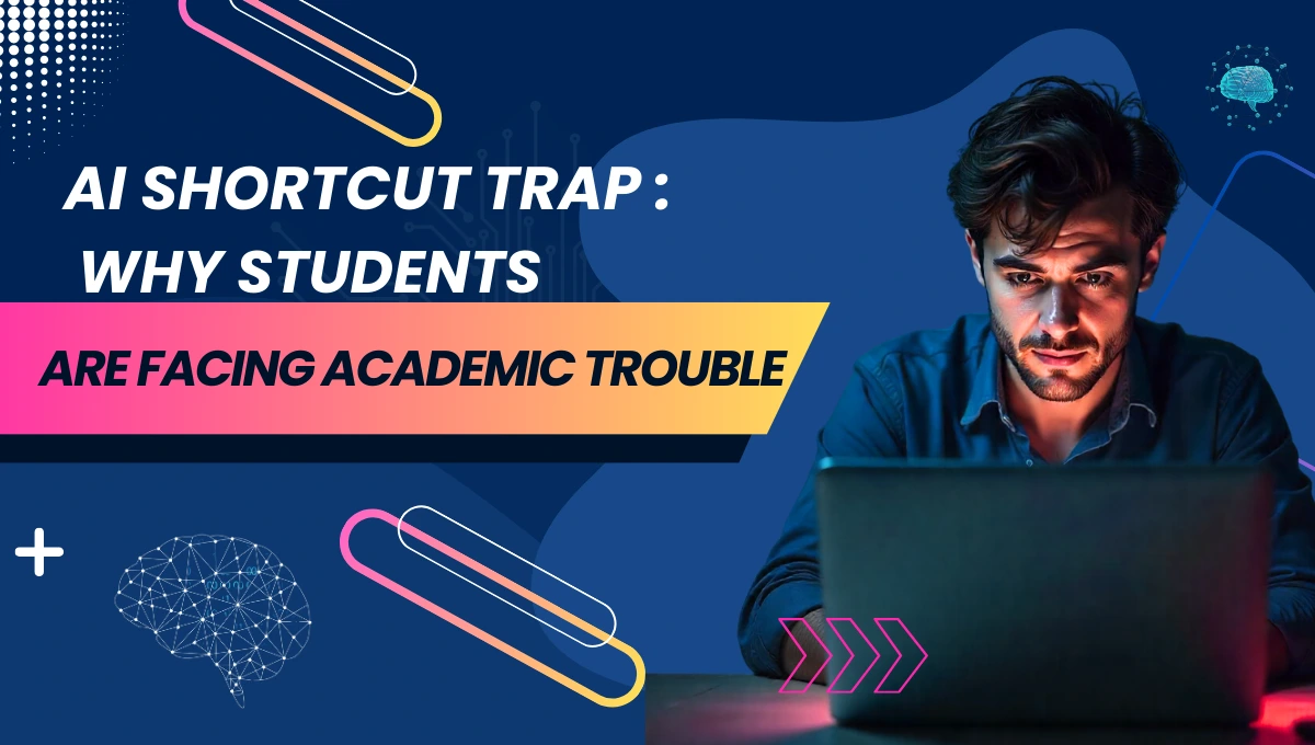  AI Shortcut Trap: Why Students Are Facing Academic Trouble