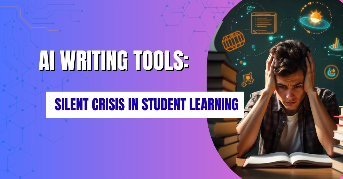 AI Writing Tools: A Silent Crisis in Student Learning