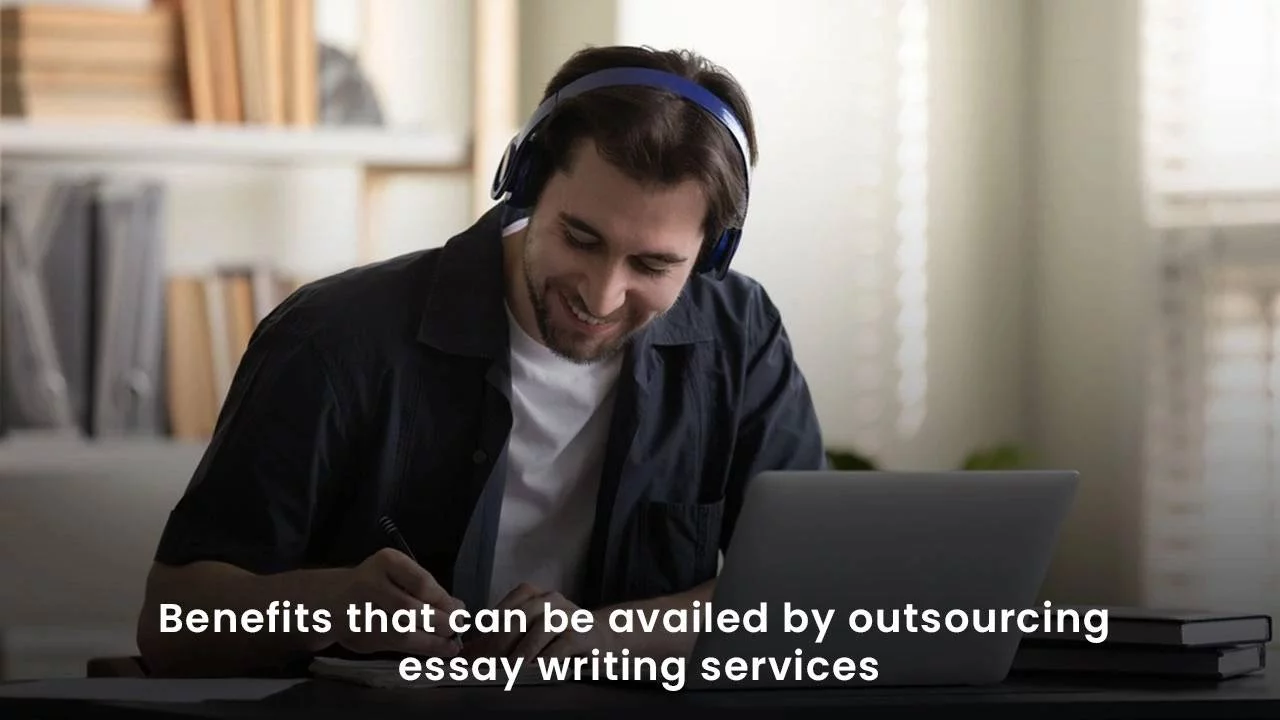 Benefits of Essay Writing Services