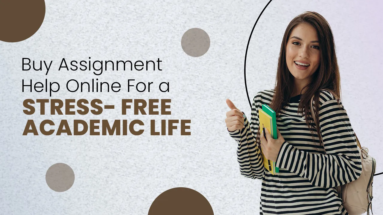 buy assignment help online for a stress free academic life