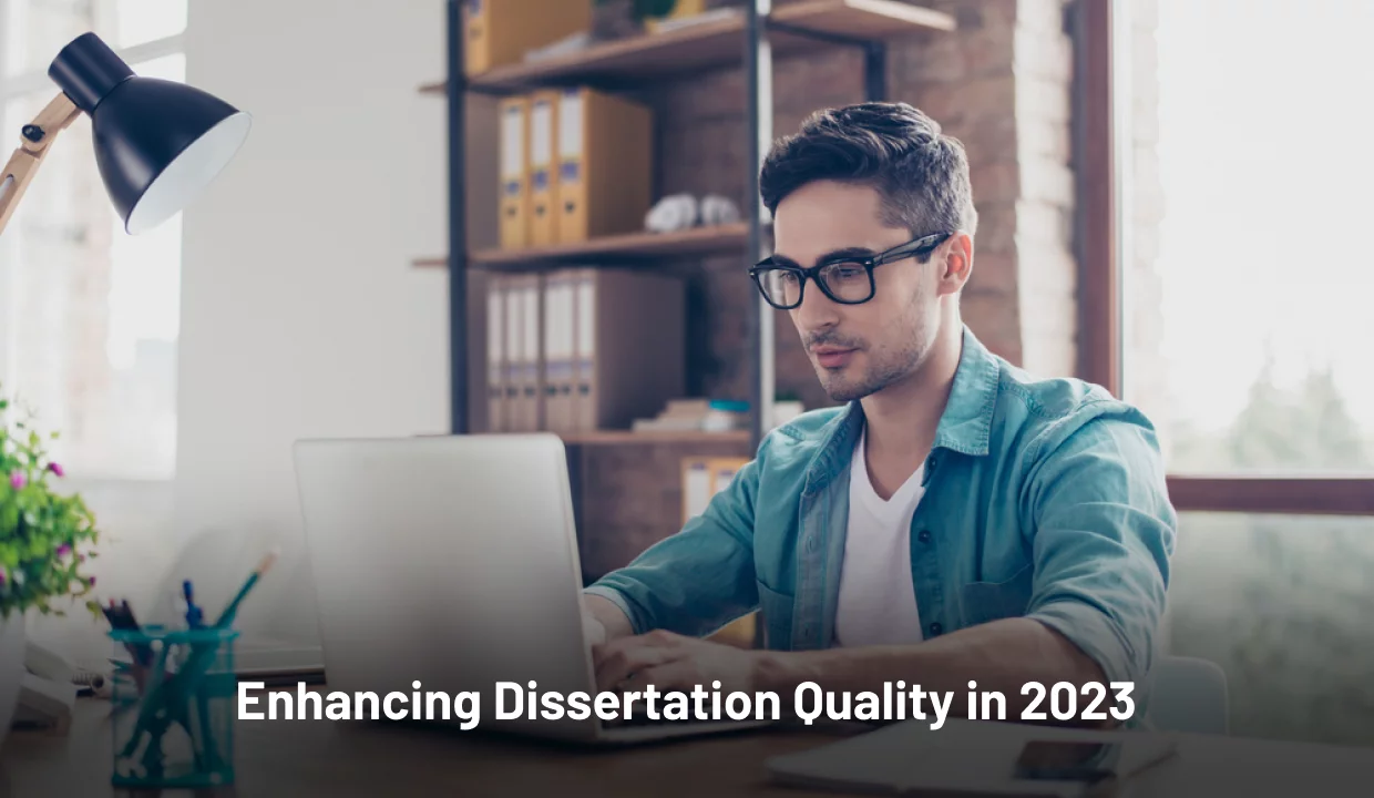 Enhancing Dissertation Quality in 2023