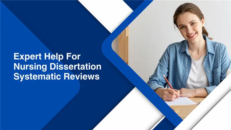 Expert help for nursing dissertation systematic reviews.