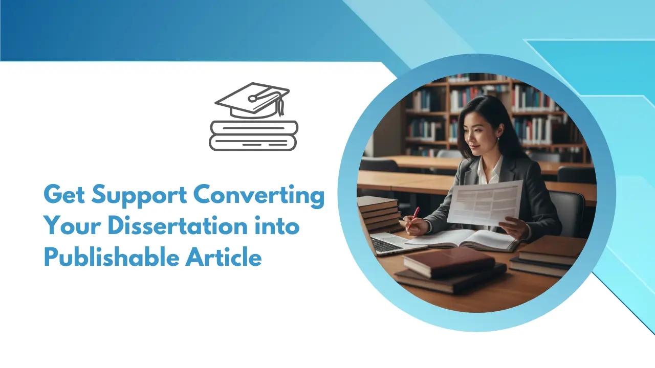 Get Support Converting Your Dissertation into Publishable Article