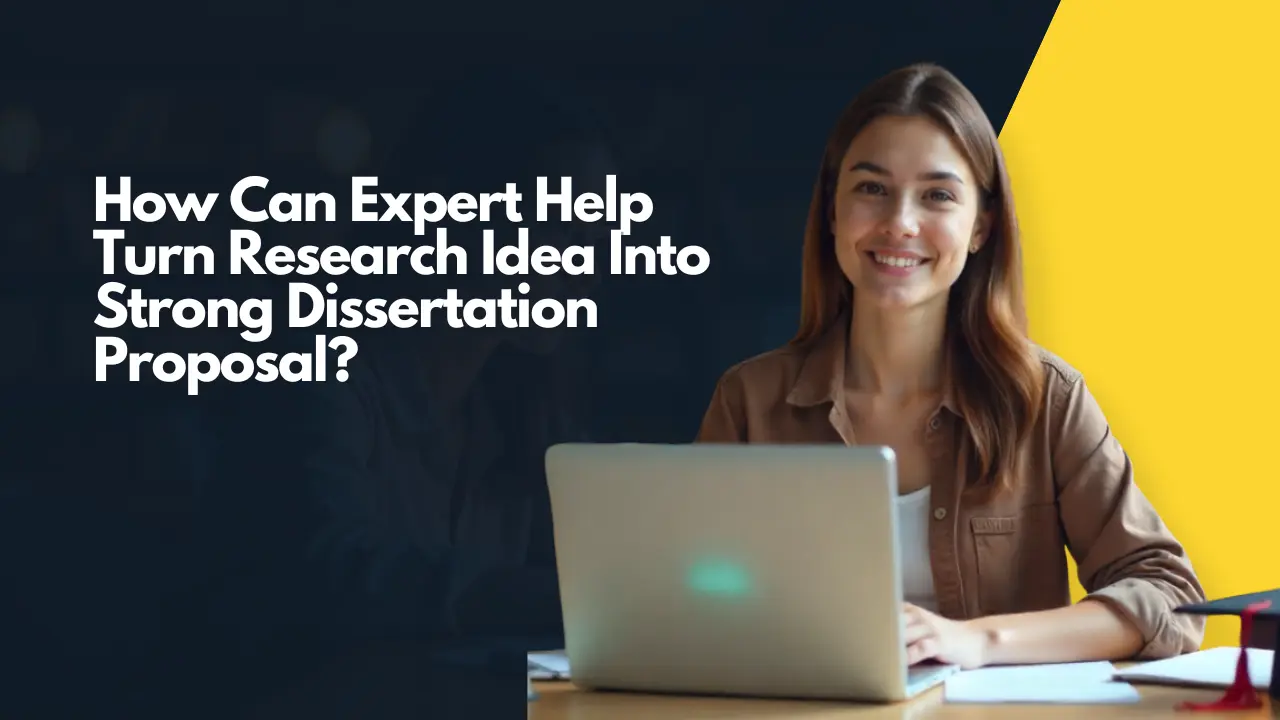 How can expert help turn research idea into strong dissertation proposal?