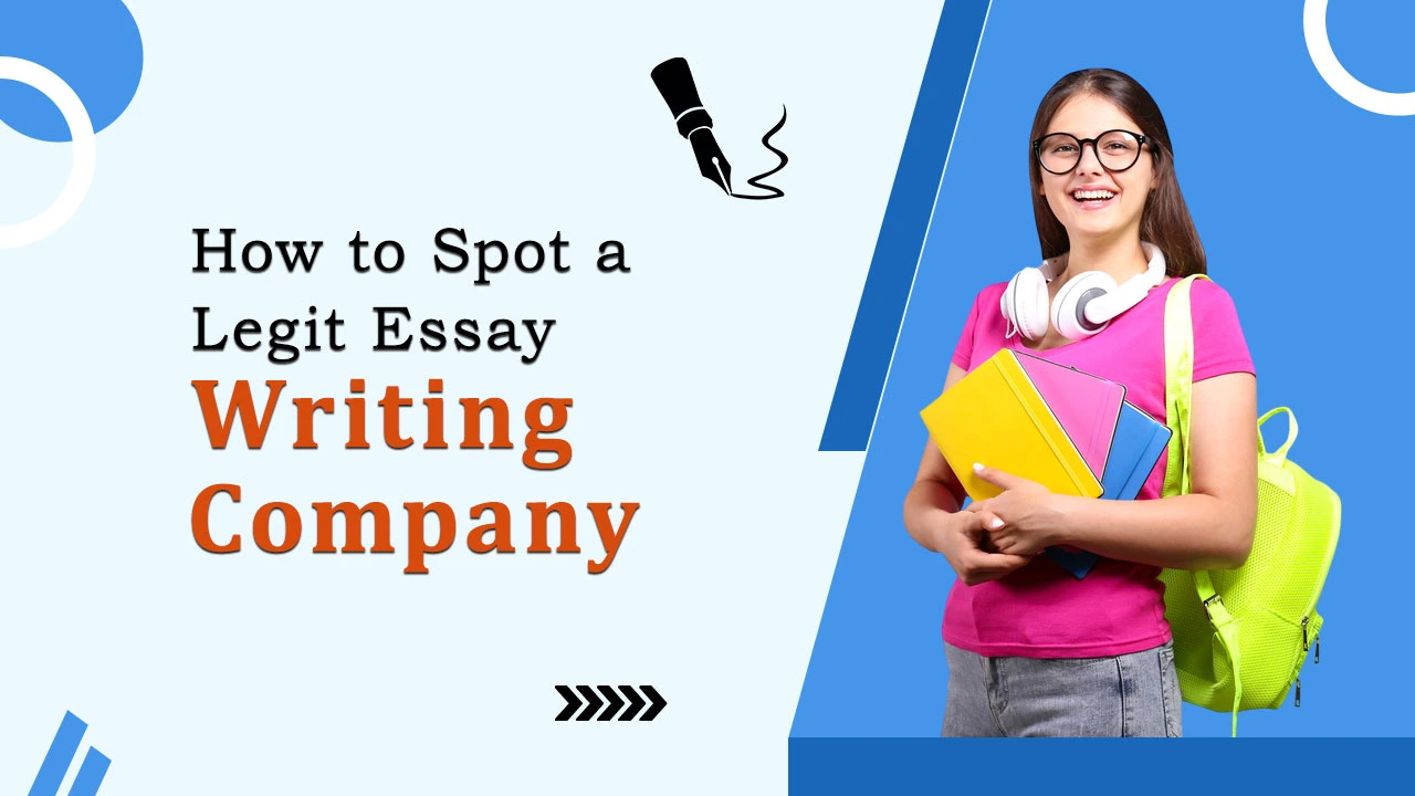 How to Spot a Legit Essay Writing Company  