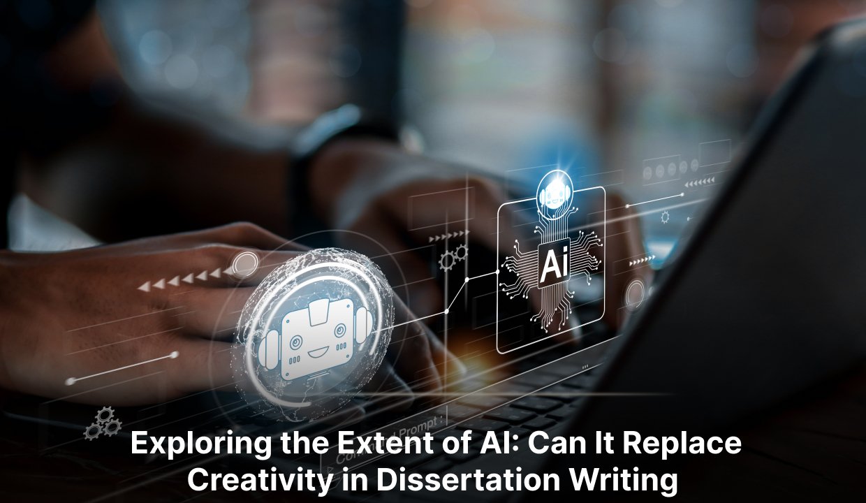 Exploring the Extent of AI: Can It Replace Creativity in Dissertation Writing