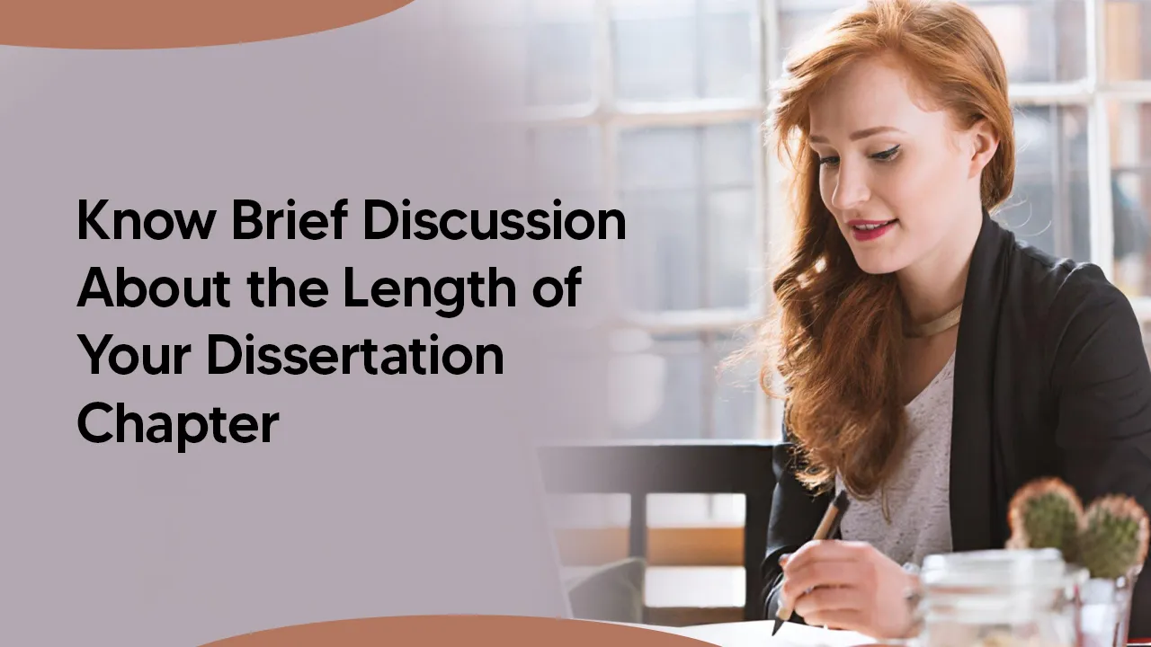 know brief discussion about the length of your dissertation chapter