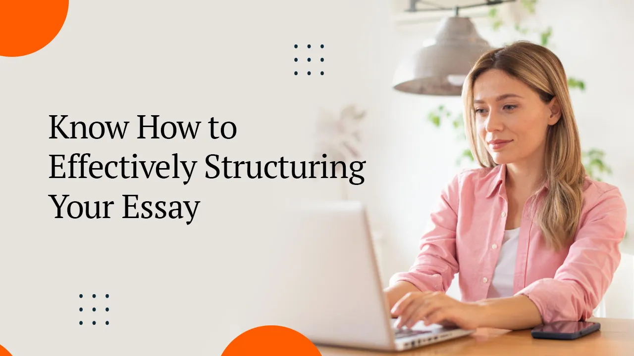 know how to effectively structuring your essay