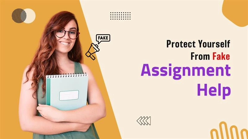 Protect Yourself from Fake Assignment Help