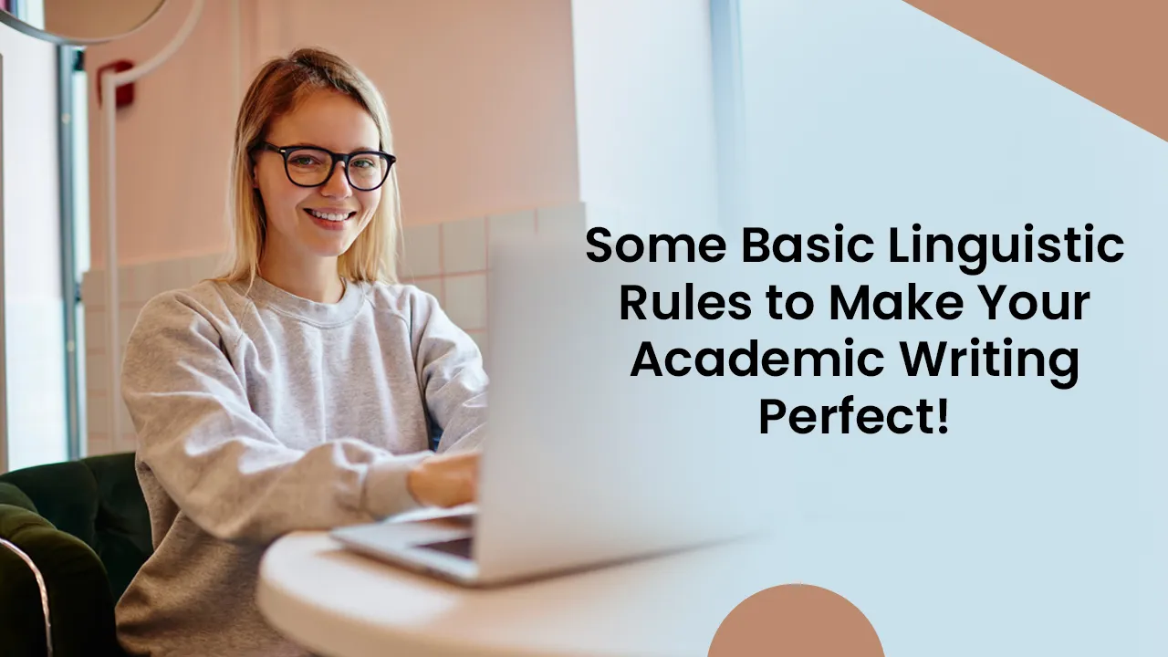 some basic linguistic rules to make your academic writing perfect