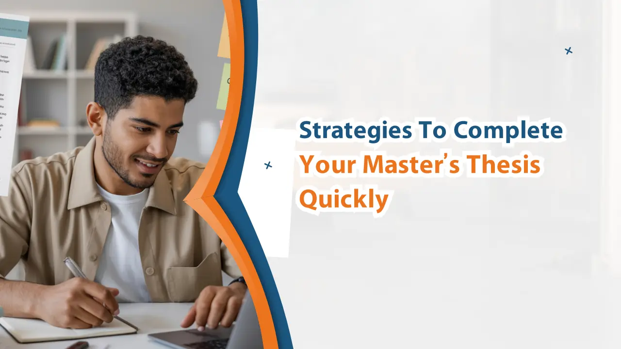 Strategies to complete your master’s thesis quickly.