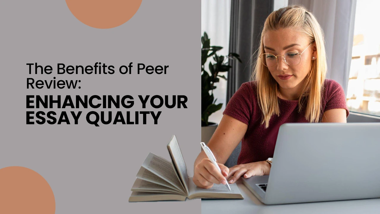 The Benefits of Peer Review Enhancing Your Essay Quality