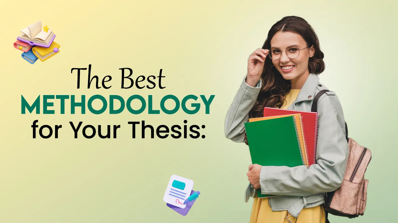 The Best Methodology for Your Thesis: A Step-by-Step Guide